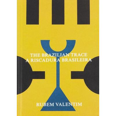 Rubem Valentim: The Brazilian Trace, Gebundene Ausgabe von , Mousse Publishing