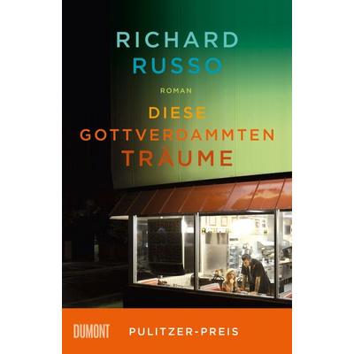 Diese gottverdammten Träume, Paperback von Richard Russo, DuMont Buchverlag