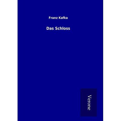 Das Schloss, Gebundene Ausgabe von Franz Kafka, BoD - Books on Demand