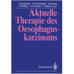 Aktuelle Therapie des Oesophaguskarzinoms, Fachbücher von R. Häring, H. Bünte, R. Reding, P. Langhans, J. R. Siewert, H. W. Schreiber, R, H Häring, W Schreiber