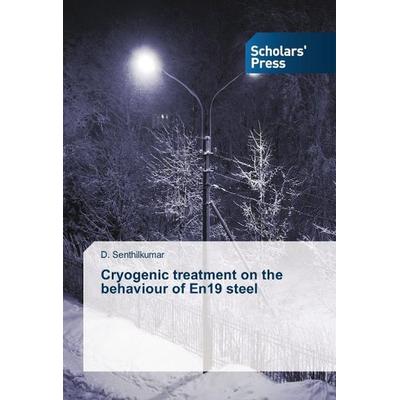Senthilkumar, D: Cryogenic treatment on the behaviour of En1, Taschenbuch von D. Senthilkumar, Sps, 978-3-639-70871-4