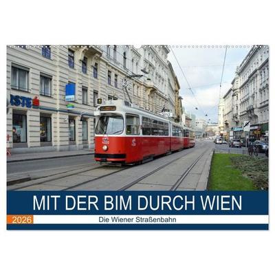 Mit der Bim durch Wien - Die Wiener Straßenbahn (Wandkalender 2026 DIN A2 quer), CALVENDO Monatskalender