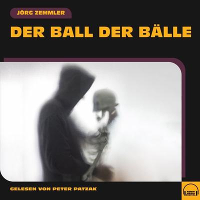 Der Ball der Bälle - Jörg Zemmler, Audio, 9783991570769