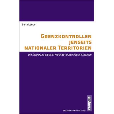 Grenzkontrollen jenseits nationaler Territorien, Taschenbuch von Lena Laube, Campus, 978-3-593-39983-6