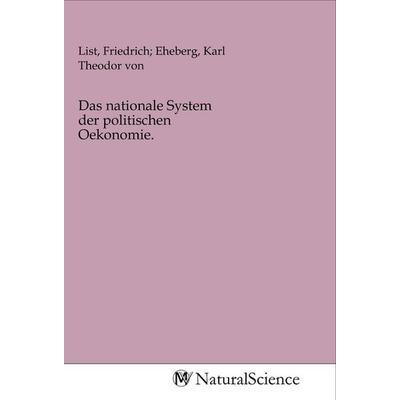 Das nationale System der politischen Oekonomie., Taschenbuch von , MV-NaturalScience, 978-3-96878-067-2