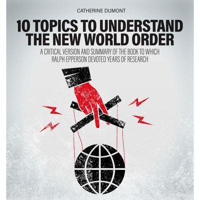 New World Order and Globalist Agenda - Catherine Dumont, Audio, 4066004775593