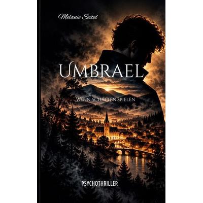Umbrael, Taschenbuch von Melanie Seitel, BoD – Books on Demand, 978-3-696-71989-0
