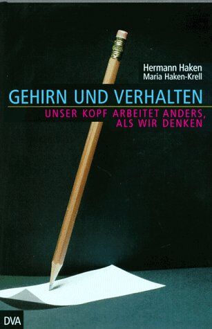 Hermann Haken - Gehirn und Verhalten. Unser Kopf arbeitet anders, als wir denken - Preis vom 19.10.2026 19:33:35 h