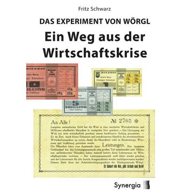 Das Experiment von Wörgl, Taschenbuch von Fritz Schwarz, Synergia-Verlag