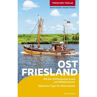 TRESCHER Reiseführer Ostfriesland, Taschenbuch von Enno Wiese, Trescher, 978-3-89794-641-5