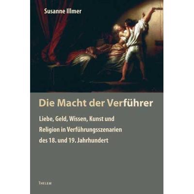 Die Macht der Verführer, Taschenbuch von Susanne Illmer, Thelem, 978-3-939888-24-6
