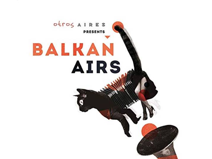 Balkan Airs Feat. Otros Aires - Otros Aires Presents Balkan Airs