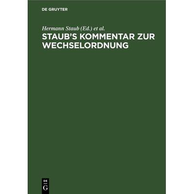 Staub's Kommentar zur Wechselordnung, Gebundene Ausgabe von , De Gruyter, 978-3-11-113499-4