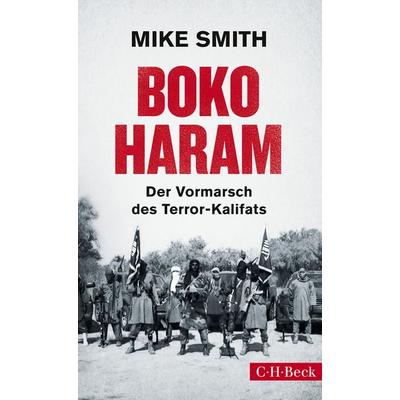 Boko Haram, Taschenbuch von Mike Smith, C.H. Beck