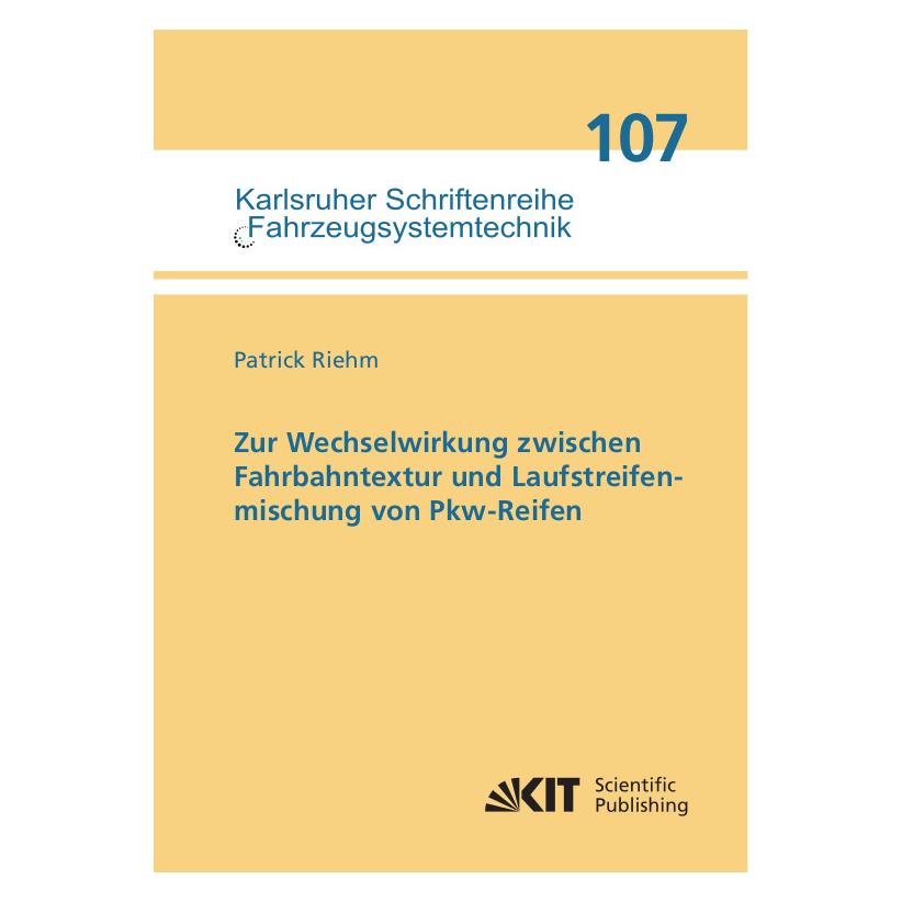 KIT Scientific Publishing Zur Wechselwirkung zwischen Fahrbahntextur und Laufstreifenmischung von Pkw-Reifen (Deutsch, Softcover, Patrick Riehm) (56945756)