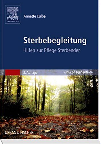 Annette Kulbe - Sterbebegleitung: Hilfen zur Pflege Sterbender - Preis vom 09.10.2026 07:28:09 h