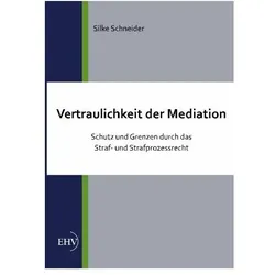 Vertraulichkeit der Mediation, Fachbücher von Silke Schneider