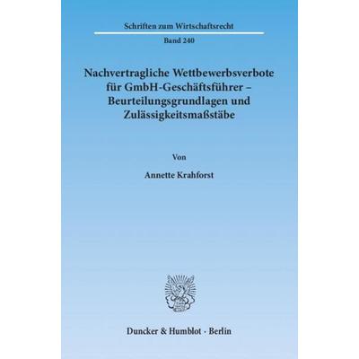 Nachvertragliche Wettbewerbsverbote für GmbH-Geschäftsführer – Beurteilungsgrundlagen und Zulässigkeitsmaßstäbe., Taschenbuch von Annette Krahforst,