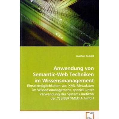 Seibert Joachim: Anwendung von Semantic-Web Techniken im Wis, Taschenbuch von Joachim Seibert, VDM, 978-3-639-07734-6