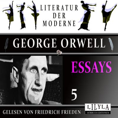 Essays 5 - George Orwell, Audio, 9783988525925
