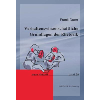 Verhaltenswissenschaftliche Grundlagen der Rhetorik, Taschenbuch von Frank Dürr, Weidler Buchverlag Berlin, 978-3-89693-690-5