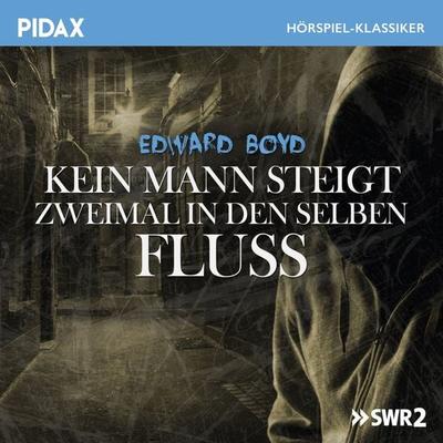 Kein Mann steigt zweimal in denselben Fluss - Edward Boyd, Audio, 4042564219289