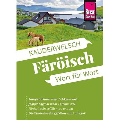 Reise Know-How Färöisch - Wort für Wort, Taschenbuch von Richard Kölbl, Reise Know-How Verlag Peter Rump GmbH, 978-3-8317-6613-0
