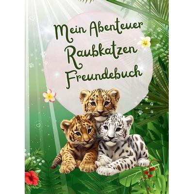 Mein Abenteuer Raubkatzen Freundebuch, Taschenbuch von Stefanie Hartl, Bookmundo, 978-94-037-9397-9