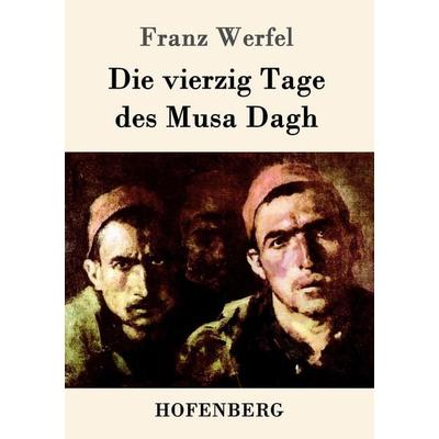 Die vierzig Tage des Musa Dagh, Taschenbuch von Franz Werfel, Hofenberg, 978-3-8430-1470-0