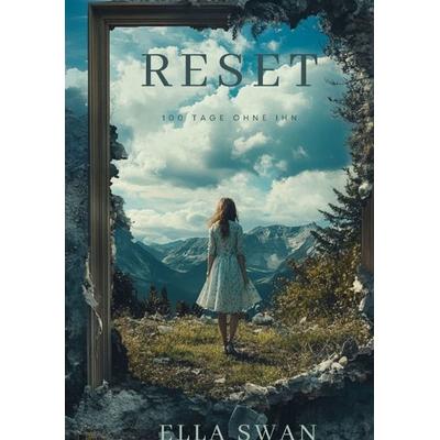 Reset - 100 Tage ohne ihn, Taschenbuch von Ella Swan, Tredition, 978-3-384-54137-6