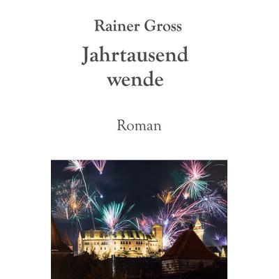 Jahrtausendwende, Taschenbuch von Rainer Gross, BoD – Books on Demand, 978-3-8192-6524-2