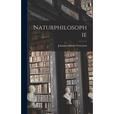 Naturphilosophie, Gebundene Ausgabe von Johannes Maria Verweyen, Legare Street Press, 978-1-01-901905-4