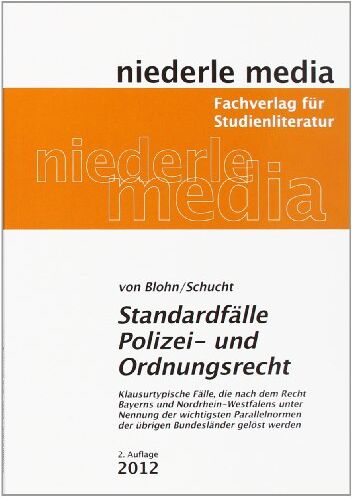 Blohn, Carolin von - Standardfälle Polizei- und Ordnungsrecht: Klausurtypische Fälle, die nach dem Recht Bayerns und Nordrhein-Westfalens unter Nennung der wichtigsten Parellelnormen der übrigen Bundesländer gelöst werden - Preis vom 09.10.2026 07:28:09 h