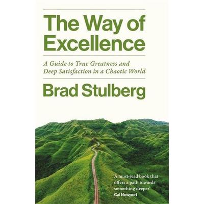 Way of Excellence, Taschenbuch von Brad Stulberg, Bonnier Zaffre, 978-1-78870-980-4