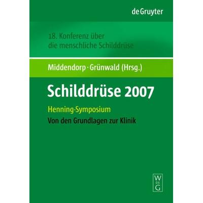 Schilddrüse 2007, Gebundene Ausgabe von Marcus Middendorp,Frank Grünwald, De Gruyter, 978-3-11-020219-9