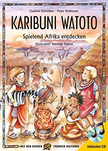 Gudrun Schreiber - Karibuni Watoto: Spielend Afrika entdecken - Preis vom 17.10.2026 19:25:27 h