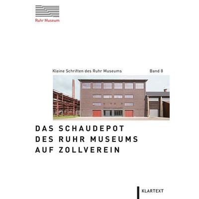 Das Schaudepot des Ruhr Museums auf Zollverein, Taschenbuch von , Klartext, 978-3-8375-2536-6