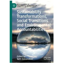 Sustainability Transformations, Social Transitions and Environmental Accountabilities, Fachbücher von Beth Edmondson