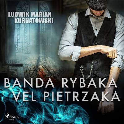 Banda Rybaka vel Pietrzaka - Ludwik Marian Kurnatowski, Audio, 9788726579048