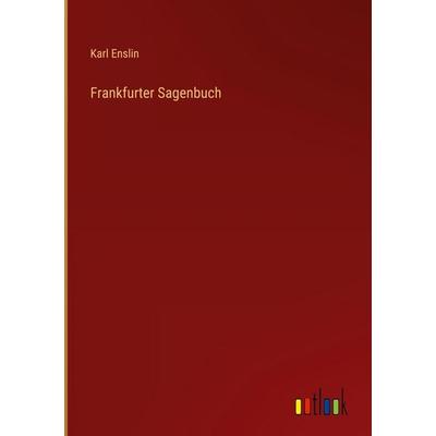 Frankfurter Sagenbuch, Gebundene Ausgabe von Karl Enslin, Outlook, 978-3-368-38464-7
