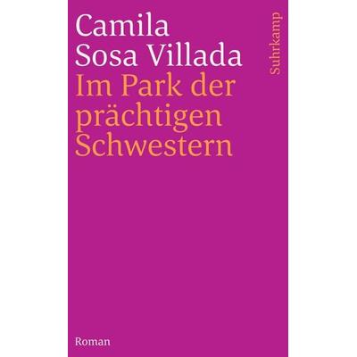 Im Park der prächtigen Schwestern, Taschenbuch von Camila Sosa Villada, Suhrkamp, 978-3-518-47118-0