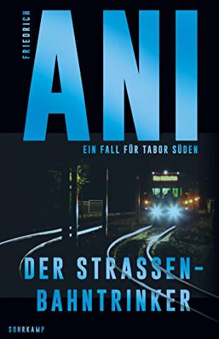Friedrich Ani - Der Straßenbahntrinker: Ein Fall für Tabor Süden (suhrkamp taschenbuch) - Preis vom 19.10.2026 19:33:35 h