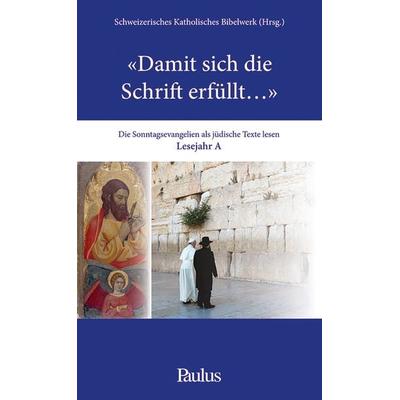 Damit sich die Schrift erfüllt… (A), Gebundene Ausgabe von , Paulusverlag, 978-3-7228-0892-5