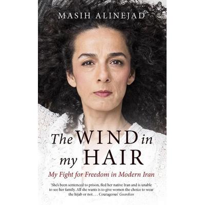 The Wind in My Hair, Taschenbuch von Masih Alinejad, Little, Brown Book Group, 978-0-349-00896-7