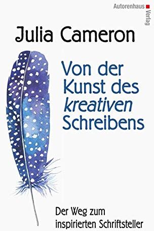 Julia Cameron - Von der Kunst des kreativen Schreibens: Der Weg zum inspirierten Schriftsteller - Preis vom 06.10.2026 07:26:00 h