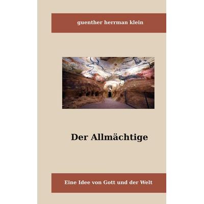 Der Allmächtige, Taschenbuch von Günter Herrman Klein, BoD – Books on Demand, 978-3-7583-2018-7