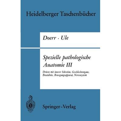 Spezielle pathologische Anatomie III, Taschenbuch von W. Doerr,G. Ule, Springer Berlin, 978-3-540-04871-8