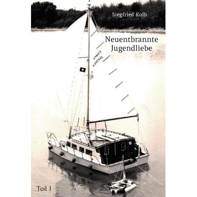 Neuentbrannte Jugendliebe - Teil 1, Taschenbuch von Siegfried Kolb, Rediroma-Verlag, 978-3-9888511-5-4