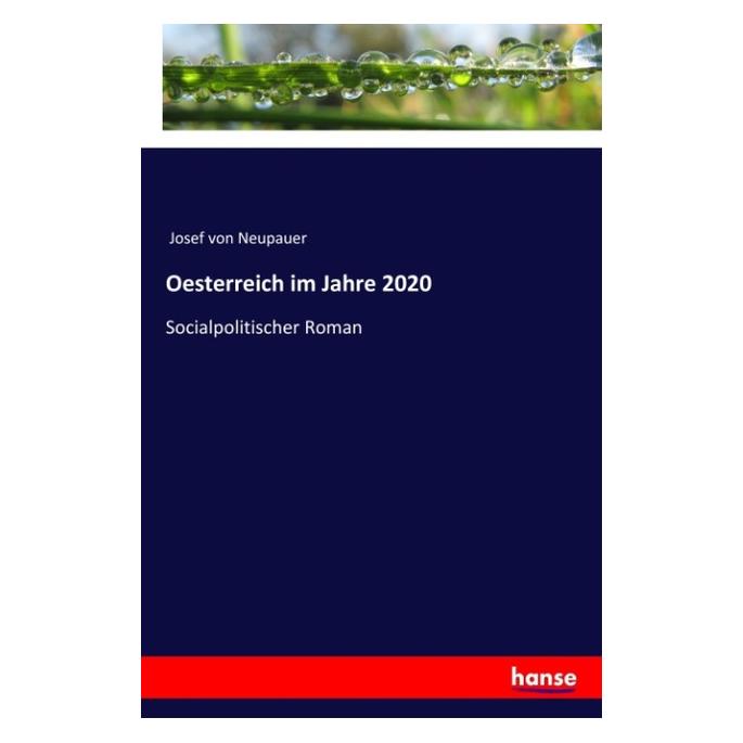 Hansebooks Oesterreich im Jahre 2020 (Deutsch, Softcover, Josef von Neupauer) (57152760)