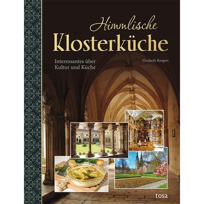 Himmlische Klosterküche, Gebundene Ausgabe von Elisabeth Bangert, Tosa, 978-3-86313-846-2